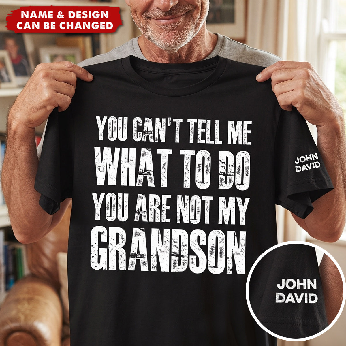 You Can't Tell Me What To Do You Are Not My Grandkids - Names On Sleeve - Personalized Shirt